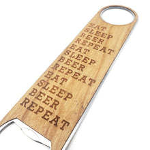 Load image into Gallery viewer, EAT SLEEP BEER REPEAT Wood and Aluminum Bottle Opener