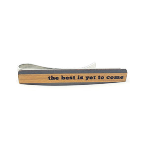 The Best is Yet to Come Tie Bar