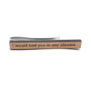 I Would Find You in Any Lifetime Tie Bar