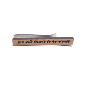 You Will Forever Be My Always Tie Bar