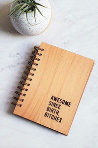 Awesome Since Birth Bitches Journal