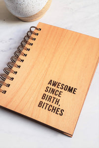 Awesome Since Birth Bitches Journal