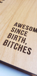 Awesome Since Birth Bitches Journal