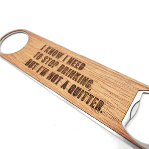 I Know I Need to Stop Drinking Wood and Aluminum Bottle Opener