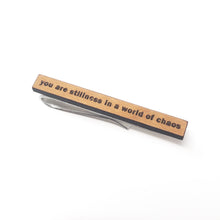 Load image into Gallery viewer, You Are Stillness in a World of Chaos Tie Bar