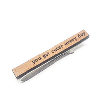 Load image into Gallery viewer, You Get Cuter Every Day Tie Bar