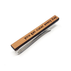 You Get Cuter Every Day Tie Bar